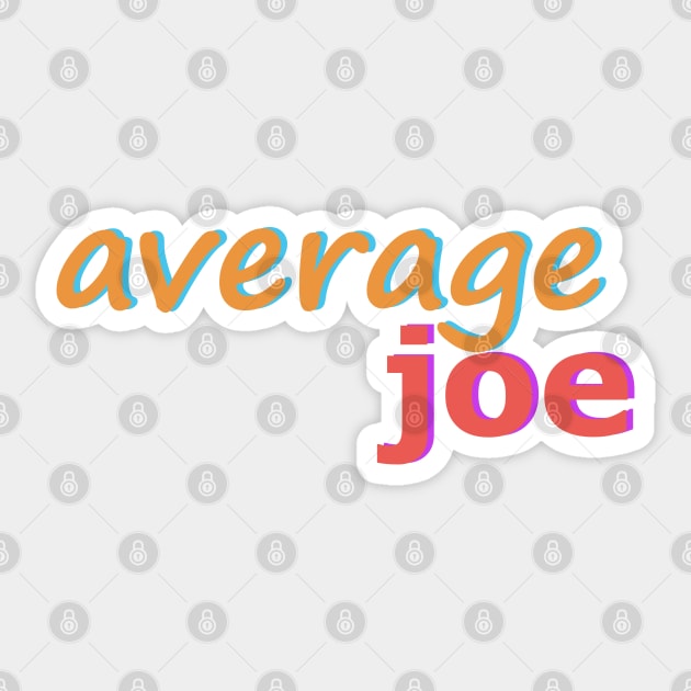 Average Joe No 3 Sticker by Fun Funky Designs